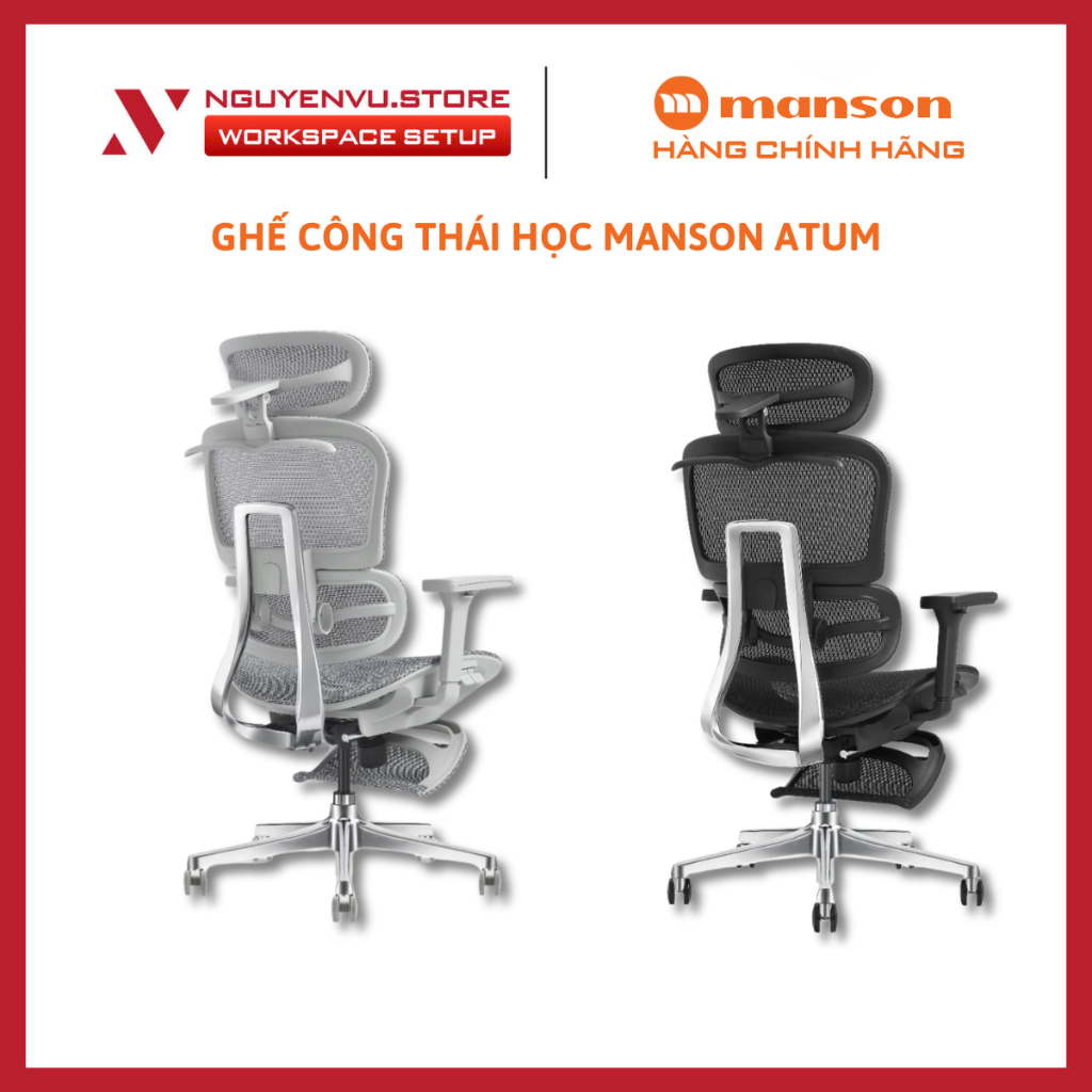 Ghế Công Thái Học Manson Atum - Ghế văn phòng xoay - Lưng Hợp Kim Nhôm, Tựa 6D - Hàng Chính Hãng