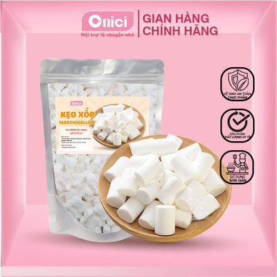 Kẹo xốp Marshmallow ngọt nhiều, ít ngọt tự chọn ONICI bịch 500gr