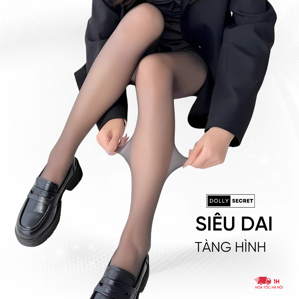 Quần Tất Siêu Dai Tàng Hình Dolly Secret Thon Chân Không Lộ Viền Đùi T37