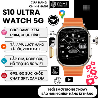 Đồng Hồ Thông Minh Lắp Sim S10 ULTRA 5G Cao Cấp, Nghe Gọi, Tải Ứng Dụng, Định Vị Trẻ Em Tiện Lợi