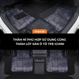  Thảm nỉ theo xe phù hợp sử dụng cùng thảm lót sàn ô tô TPE tràn viền bậc cửa ICHINI 