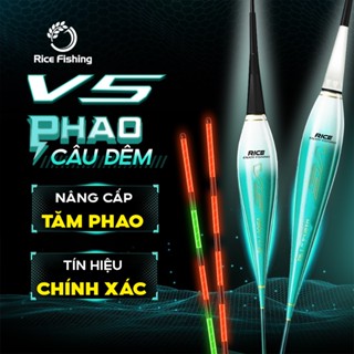 Phao câu đêm V5 Rice Fishing chất liệu Nano PMI tín hiệu chính xác ngày đêm TẶNG KÈM PIN PC-42