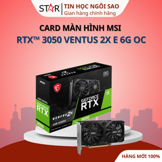 Card Màn Hình MSI RTXTM 3050 VENTUS 2X E 6G OC - Bảo hành 36 tháng
