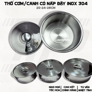  Thố Cơm Canh Có Nắp Đậy Inox 304 - Thố Đựng Bảo Quản Thực Phẩm Tránh Côn Trùng 