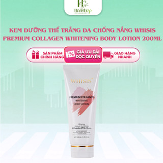 Kem Dưỡng Thể Trắng Da Chống Nắng WHISIS Premium Collagen Whitening Body Lotion 200ml