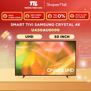  UA50AU8000   UA50DU7700   UA50DU8000 - Smart Tivi Samsung 4K 50 Inch  TOÀN QUỐC  
