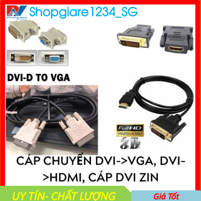 Cáp Chuyển Từ DVI Sang VGA , HDMI, DISPLAYPORT , Dây DVI Zin , DVI Ra vga, DVI Ra Hdmi, Dvi Ra DP