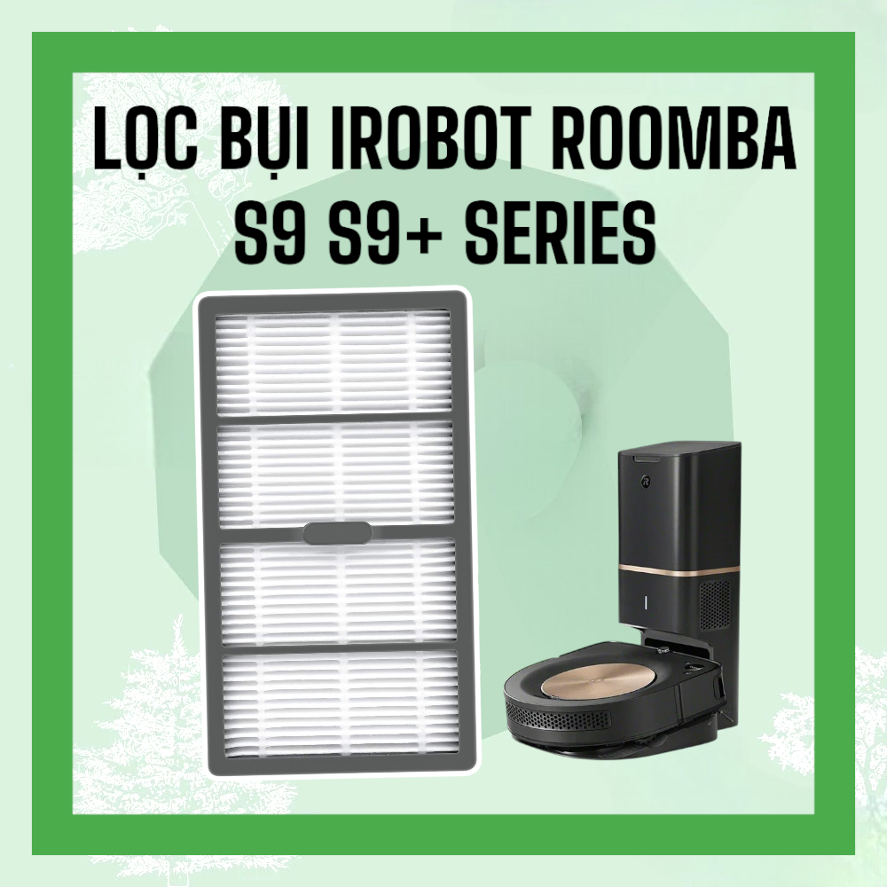 Lọc hepa / Hepa Filter Robot Hút Bụi iRobot Roomba S9 , S9+