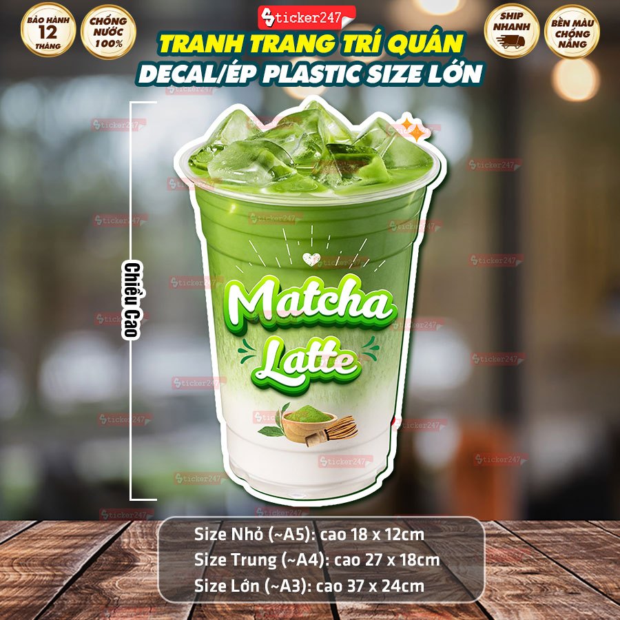 Tranh Ly Matcha Latte Chống Nước 🍓 Hình Dán/Ép Plastic Matcha Latte, Sữa Tươi Matcha Thơm Ngon Dùng 