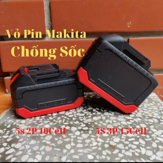  Bộ vỏ pin 15cell và 20cell chân makita phổ thông loại vỏ chống sốc 