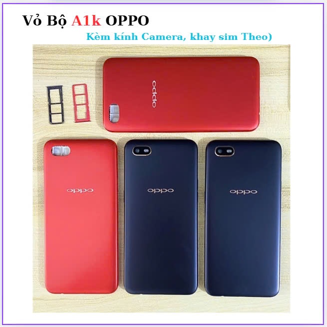 Vỏ bộ oppo A1k,kèm kính camera,khay sim theo