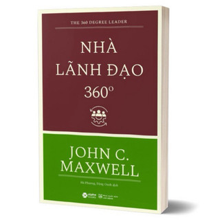 Sách Nhà Lãnh Đạo 360 Độ - John C. Maxwell (Alpha Books)