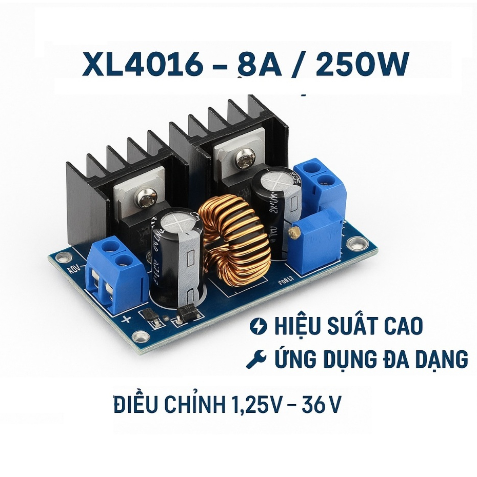 Mạch Hạ Áp XL4016 DC-DC 8A 250W – Nguồn Giảm Áp Điều Chỉnh Đầu Ra 1.25-36V