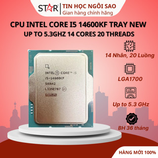 (Full VAT) CPU Intel Core i5 14600KF / 14600K Tray New | Up to 5.3GHz 14 cores 20 threads - Bảo hành 36 tháng