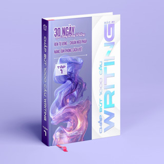 Giáo Trình Viết 1000 Câu Writing- Lộ Trình 30 Ngày Chinh Phục Writing Tập 1- Kèm Audio Và Đáp Án- Smart English