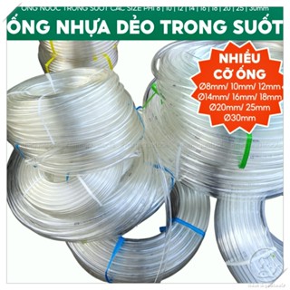 Ống nhựa dẻo trong suốt phi F8–F30 | Dẫn nước cho hồ cá, thủy sinh, tưới cây