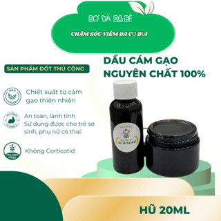 [Hũ 20ml] Tinh dầu cám gạo nguyên chất 100% đốt thủ công, dùng cho bé viêm da cơ địa, chàm sữa