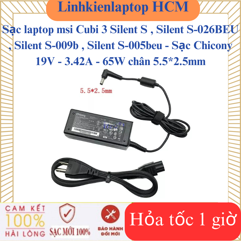 Sạc msi Cubi 3 Silent S Silent S-026BEU Silent S-009b Silent S-005beu  65W 5.5*2.5mm