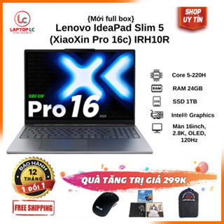   Mới 100%  Lenovo IdeaPad Slim 5  XiaoXin Pro 16c  IRH10R {Core 5-220H   24G   SSD 1TB   16inch 2.8K OLED 120Hz} 