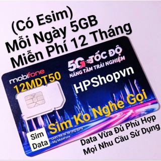 Sim 4G,5G Mobifone 12MDT50 5GB/Ngày x 12 Tháng miễn phí (có Esim LH shop)