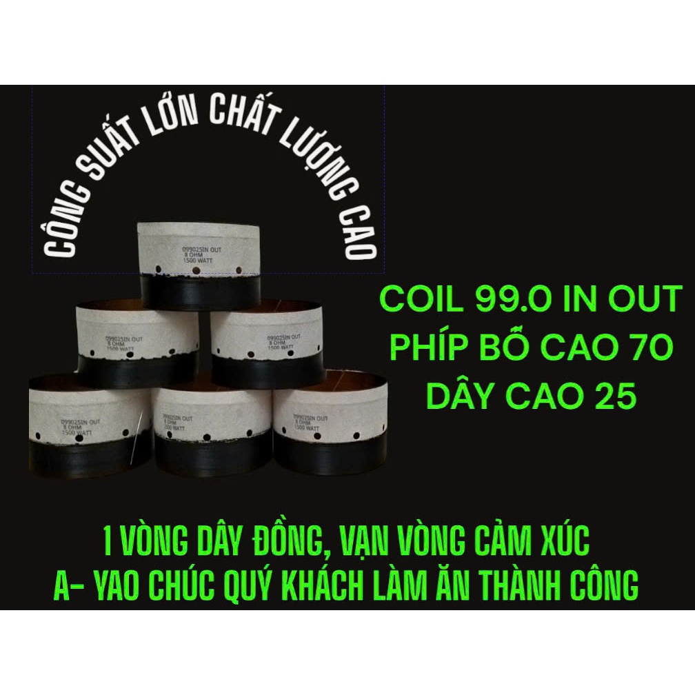 (nhận đặt coil theo yêu cầu)COIL LOA BASS 99.0 99.1 99.2 99.3 99.5 99.8 99.9 100 101 102 IN OUT XỊN