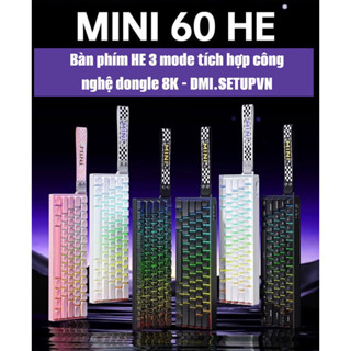  [HOẢ TỐC] MINI60 HE RAPID TRIGGER – BÀN PHÍM HE 3 MODE TÍCH HỢP DONGLE #8K | NÂNG TẦM TRẢI NGHIỆM GEAR XỊN