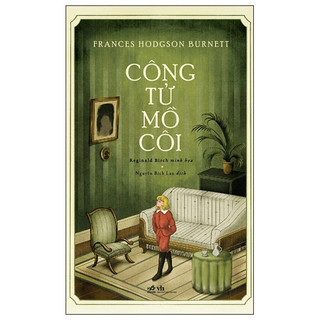 Sách - Công Chúa Nhỏ + Khu Vườn Bí Mật + Công Tử Mồ Côi (Lẻ/Combo)(NN)