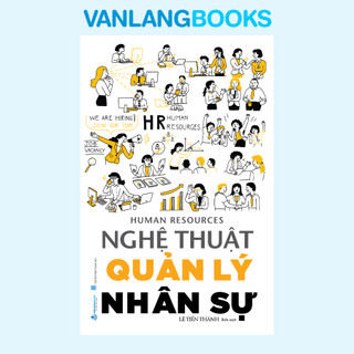 Sách - Nghệ Thuật Quản Lý Nhân Sự (Tái Bản 2025) - Văn Lang