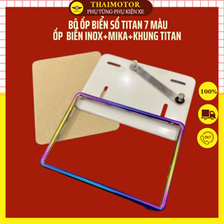  Full Bộ Khung Biển Số Mica+Ốp Viền Biển 7 Màu Titan Cực Đẹp–Khung Biển Số Xe Máy Inox Titan 7 Màu Lắp Các Dòng Xe Máy 