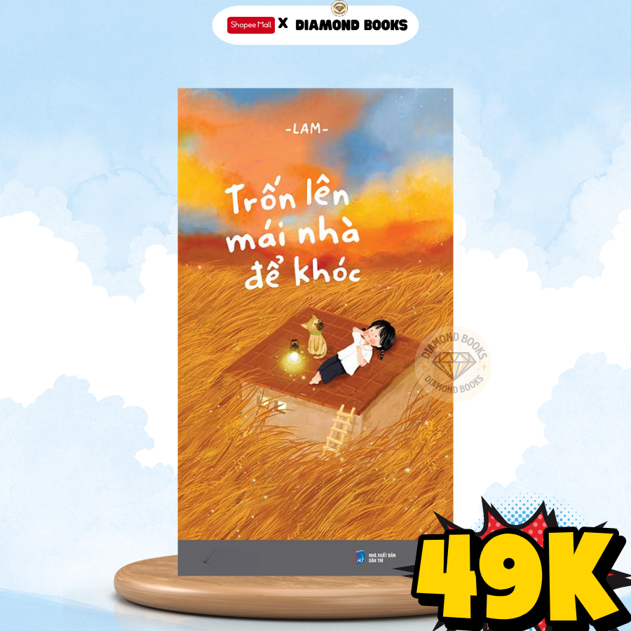  Sách - Trốn Lên Mái Nhà Để Khóc 