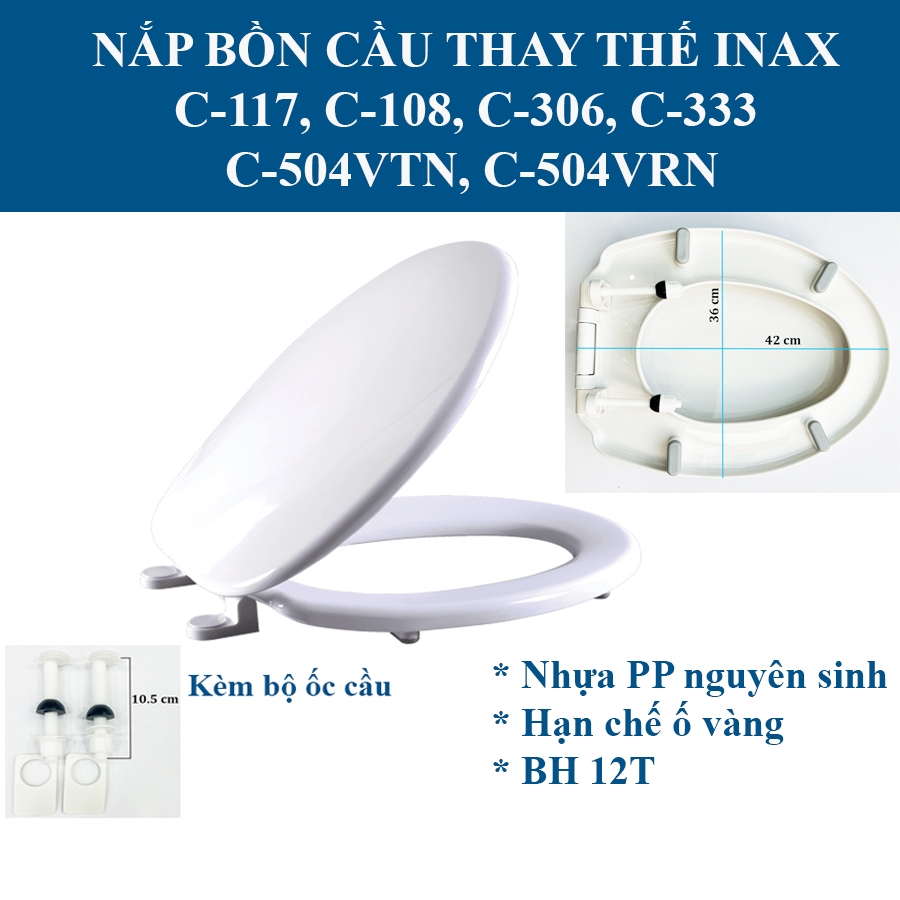Nắp bồn cầu nhựa thay thế Inax C117, C108, C333, C306, C504VTN, C504VRN - Đã kèm bộ chân ốc dài