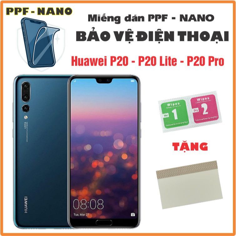 Miếng dán NANO - PPF bảo vệ điện thoại Huawei P20 - P20 Lite - P20 Pro chống bể màn hình cao cấp