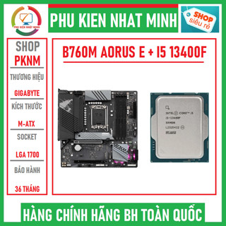 COMBO Main chip GIGABYTE B760M AORUS ELITE D4 + INTEL I5 13400F TRAY NEW hàng chính hãng bảo hành 36 tháng