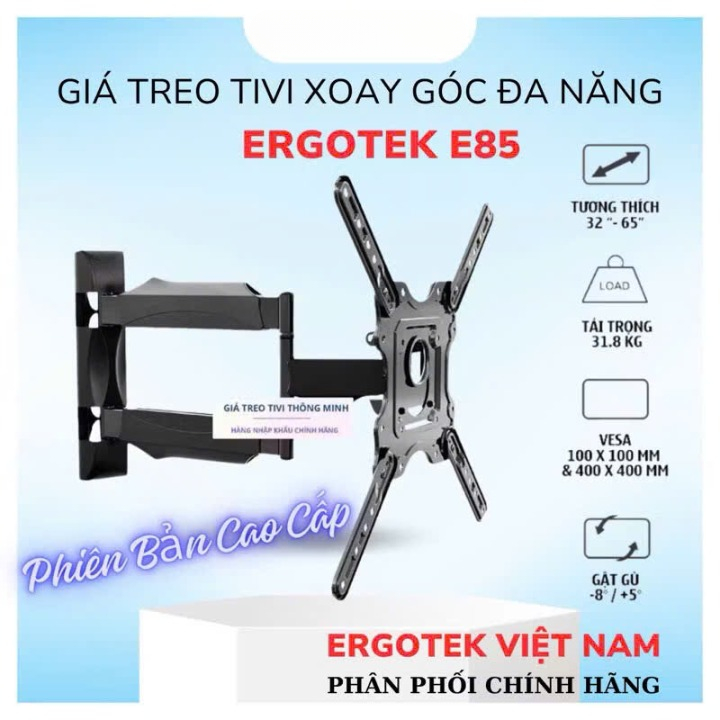 GIÁ TREO TIVI XOAY GÓC ĐA NĂNG ERGOTEK E85 32 - 65 INCH - PHIÊN BẢN CAO CẤP