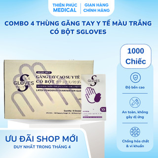 Combo 4 Thùng Găng Tay Y Tế Màu Trắng Có Bột SGLOVES Size XS  S  M  L Bao Tay Cao Su Y Tế Có Bột 
