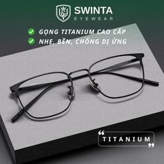 Gọng Kính Titanium SWINTA S41 Siêu Nhẹ Cao Cấp - Phong Cách Thời Trang, Gọng Chống Gãy, Chống Dị Ứng