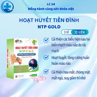 Viên Uống Hoạt Huyết Tiền Đình Giúp Tăng Cường Tuần Hoàn Máu Não, Lưu Thông Mạch Máu Sau Tai Biến