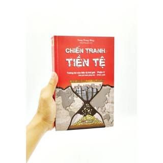 Sách - Chiến Tranh Tiền Tệ - Phần V (Phần Cuối)