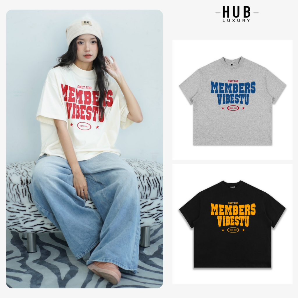 Áo Thun Local Brand VIBESTU "Only Members" Áo Thun Boxy Form Rộng Unisex 250Gsm Cotton HUB Luxury
