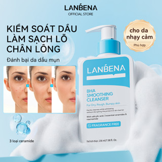 [SỮA RỬA MẶT LANBENA BHA 236ML] – Kiểm Soát Dầu Nhờn, Làm Sạch Sâu Lỗ Chân Lông, Dưỡng Ẩm Sáng Da, Dịu Nhẹ Không Kích