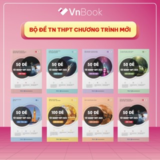 Sách bộ đề minh hoạ ôn thi THPT 2025 Môn Toán, Lý, Hoá, Sinh, Anh, Văn, Sử, Địa - Luyện đề thi tốt nghiệp THPT 2025