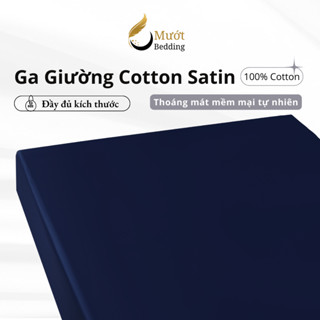  Ga giường Cotton Satin Mướt bedding drap giường chất liệu 100% cotton cao cấp trơn màu đầy đủ size 