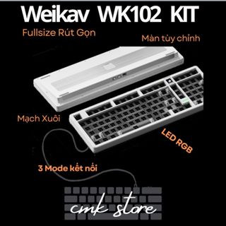 (sẵnn) Kit Phím Cơ Custom Weikav WK102 - Màn TFT Tùy Chỉnh - 3 mode kết nối - LED RGB - Mạch xuôi - Đáy Phay Xước