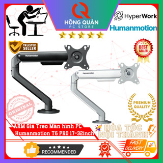 Giá treo màn hình máy tính ARM Human Motion T6 Pro tải trọng lớn 9Kg, hỗ trợ kích thước từ 17-32inch