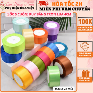 [Lốc 5 cuộn] Ruy băng Trơn Lụa 4cm x 22 Mét Lõi Xốp, Nhều Màu Dây Nơ Lụa Làm Nơ, Làm Hoa,Trang Trí Hoa các loại