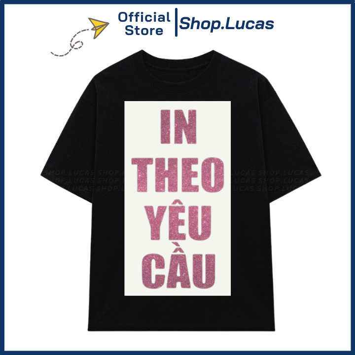 Áo Thun KIM TUYẾN IN THEO YÊU CẦU Chữ Hài Hước Nam Nữ Unisex Cổ Tròn In Slogan Hot Trend Local Brand