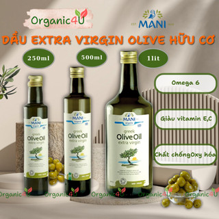  Dầu Oliu Ép Lạnh Hữu Cơ MANI Organic Extra Virgin Olive Oil 250ml 500ml 1L 
