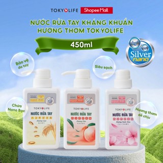  Nước Rửa Tay Kháng Khuẩn Nano Bạc TOKYOLIFE 450ml – Mùi Hương Thiên Nhiên Dịu Nhẹ An Toàn 