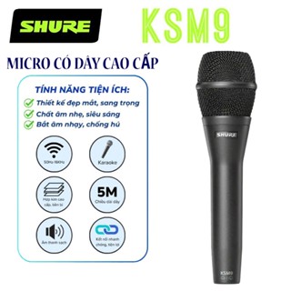  Micro Shure KSM9 Có Dây Chính Hãng – Micro Thu Âm Cao Cấp Chuyên Nghiệp Cho Ca Sĩ Sân Khấu Phòng Thu – Âm Thanh Chuẩn 