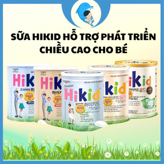 Sữa Hikid Bò,Dê Hàn Quốc đủ vị - Hikid Vani, Socola, Premium hỗ trợ phát triển chiều cao cho bé 600/650gr